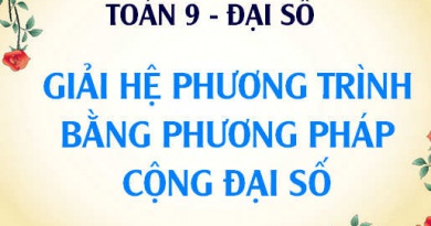 Giải hệ phương trình bằng phương pháp Cộng đại số và Bài tập vận dụng - Toán lớp 9
